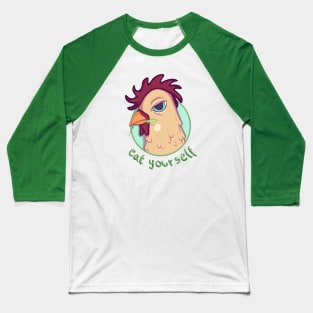 Eat Yourself [Chicken] Baseball T-Shirt